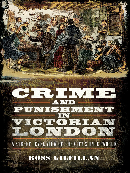 Title details for Crime and Punishment in Victorian London by Ross Gilfillan - Available